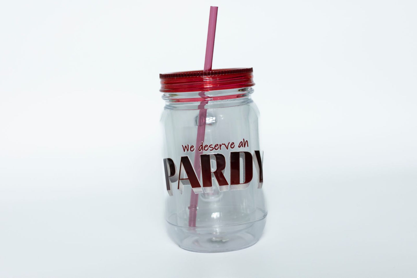 We Deserve Ah Pardy Mason Jar – Drink & Celebrate | Meme Mug TT